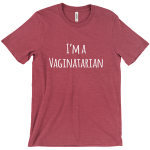 I'm a Vaginatarian T-Shirt