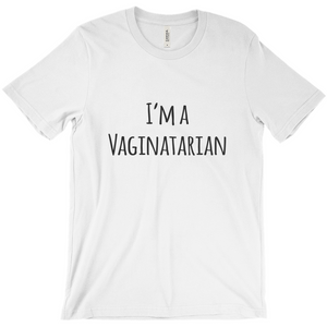 I'm a Vaginatarian T-Shirt