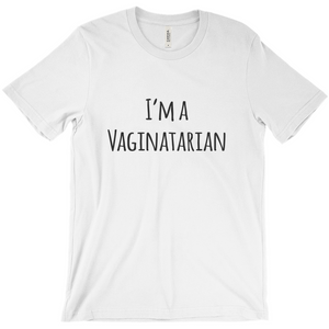 I'm a Vaginatarian T-Shirt