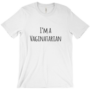 I'm a Vaginatarian T-Shirt